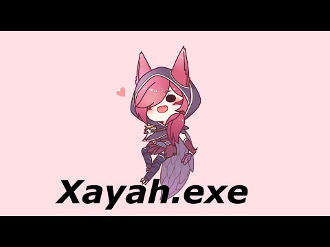Xayah.exe