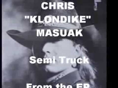 Chris Klondike Masuak: Semi Truck