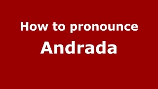 How to pronounce Andrada