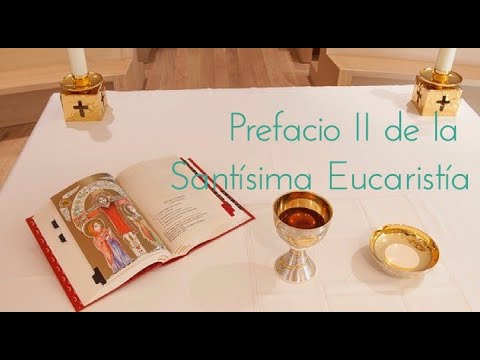 Prefacio II de la Santísima Eucaristía