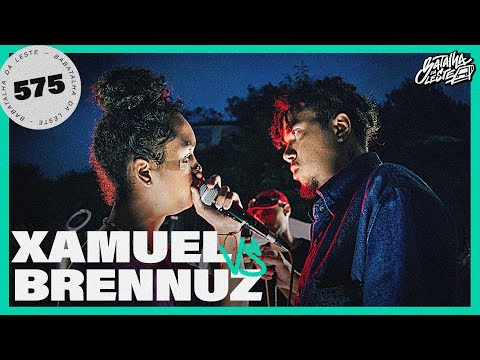 (FALOU DA BDA!! 😬👀) BRENNUZ x XAMUEL | SEGUNDA FASE | 575º |  Batalha Da Leste