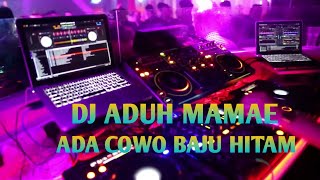 Download lagu DJ ADUH MAMAE ADA COWOK BAJU HITAM FULL BASS (VIRAL TIKTOK) mp3