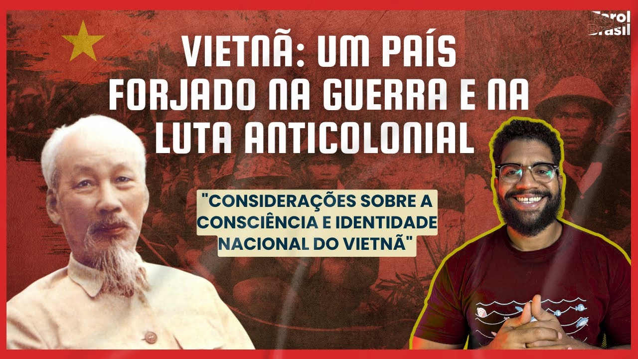 Vietnã: um país forjado na guerra e na luta anticolonial