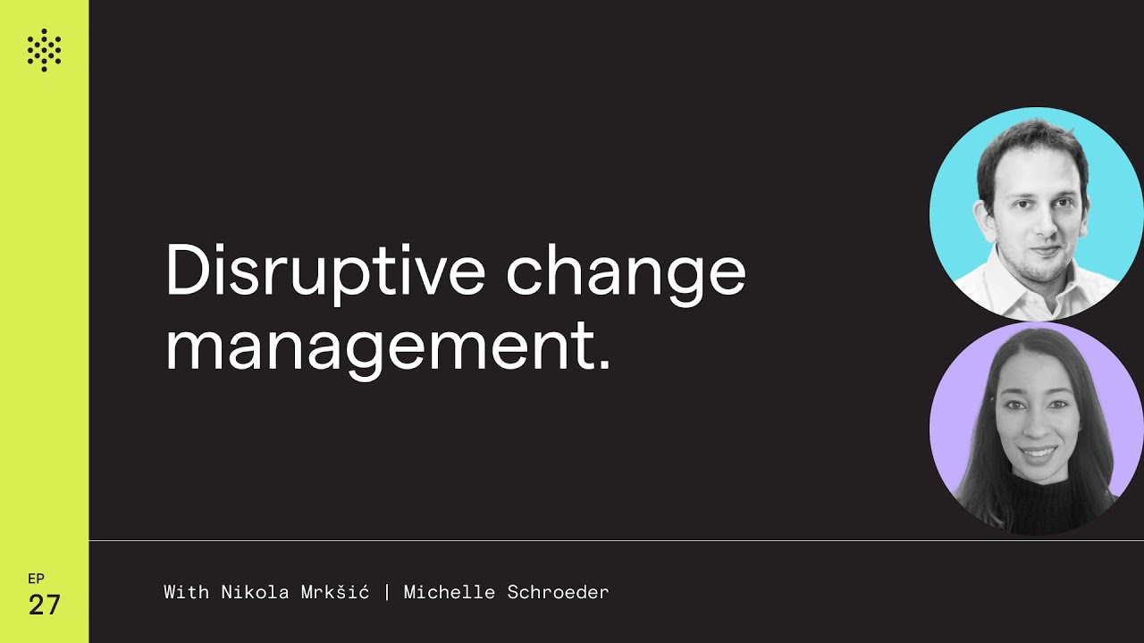 Disruptive change management.