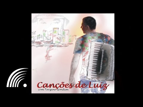 Targino Gondim - Orelia - Canções de Luíz - Oficial
