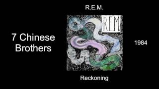R.E.M. - 7 Chinese Brothers - Reckoning [1984]