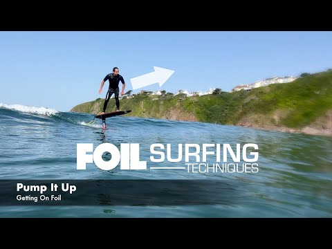 How to Pump Up The Foil - Foil Surfing Techniques