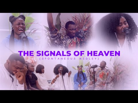 THE SIGNALS OF HEAVEN (SPONTANEOUS MEDLEY)-TY Bello, Esther Benyeogo, Greatman Takit, Emmanuel Abadi