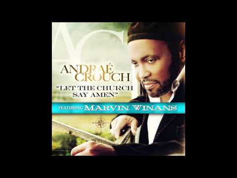 Andrae Crouch - Let The Church Say Amen