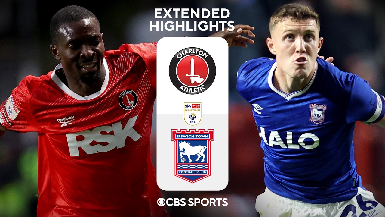 Charlton Athletic vs. Ipswich Town: Extended Highlights | EFL Championship | CBS Sports Golazo