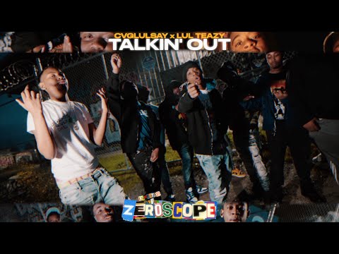 CVGLulSay x Lul Teazy - Talkin' Out (Official Music Video)