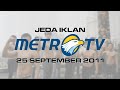 Jeda Iklan Metro TV 25 September 2011