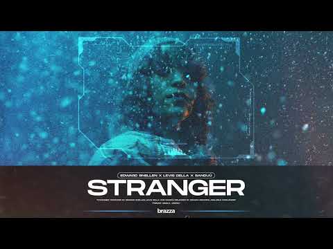 Edward Snellen x Levis Della x Sanduú - Stranger