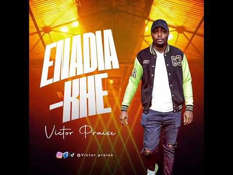 Enadiakhe. Victor Praise 