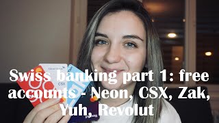 Swiss banking part 1 - free bank accounts | Neon, CSX, Zak, Yuh, Revolut