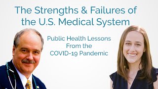 Strengths and Failures of the U.S. Medical System: Public Health Lessons From COVID-19