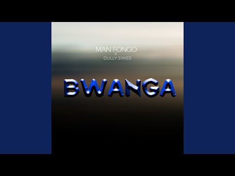 Bwanga (feat. Dully Sykes)
