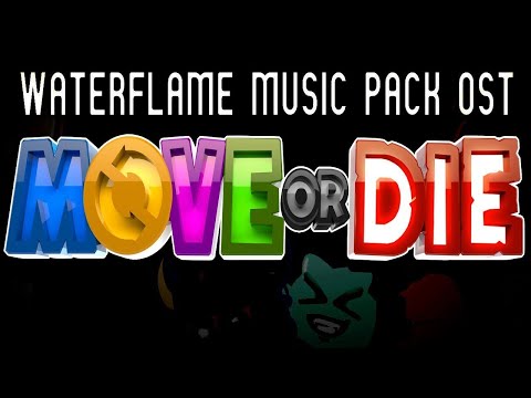 Move or Die - Music Pack OST (Waterflame Mix)