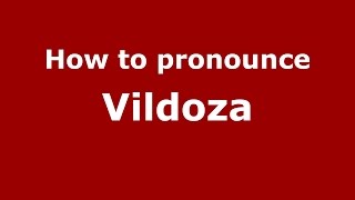 How to pronounce Vildoza