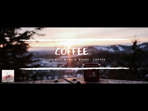 Quinn XCII, Marc E. Bassy - Coffee (Official Lyric Video)