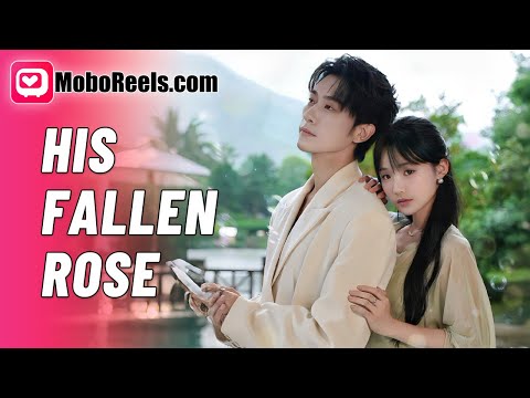 ​HIS FALLEN ROSE​ 💔 She Faked Weakness to Entrap a Powerful Man, Never Expecting His True Devotion