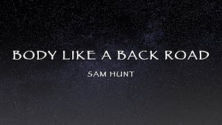 Download lagu Sam Hunt - Body Like A Back Road (Lyrics) mp3