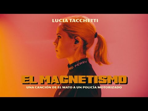 Lucia Tacchetti - El Magnetismo (cover El Mató A Un Policia Motorizado)