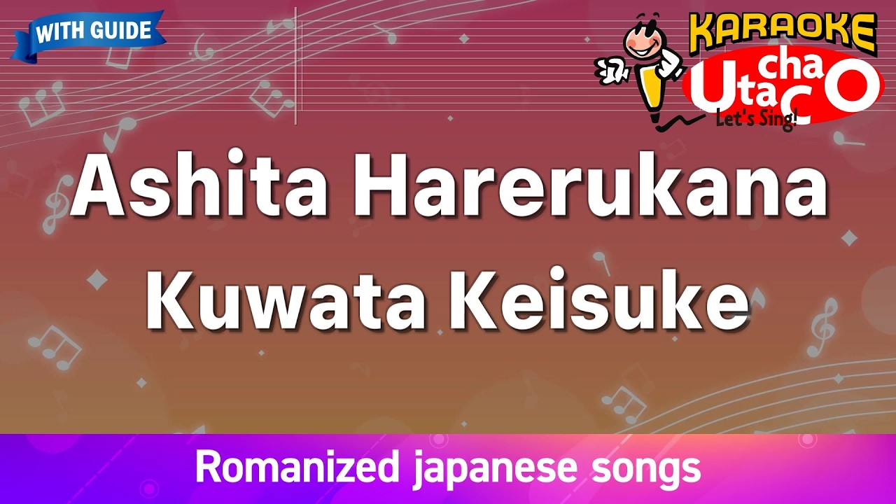 Ashita Harerukana – Kuwata Keisuke (Romaji Karaoke with guide)