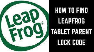 How to Find LeapFrog Tablet Parent Lock Code
