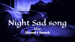 Night 🌃 sad 💔songs for sleeping broken heart