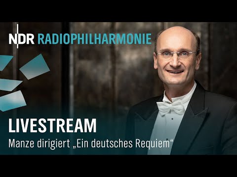 LIVE: Brahms - A German Requiem | Manze | Appl | Bernhard | NDR Radiophilharmonie