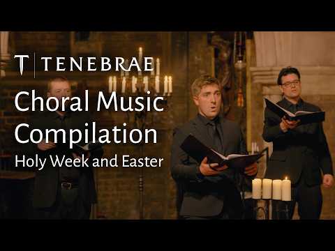 Easter Compilation | Tenebrae conducted by Nigel Short | Powerful Choral Music Performances