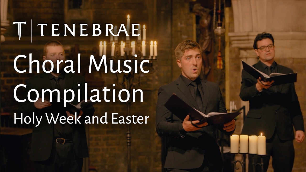 Easter Compilation | Tenebrae conducted by Nigel Short | Powerful Choral Music Performances
