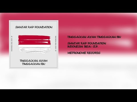 Siantar Rap Foundation | Tinggalkan Ayah Tinggalkan Ibu