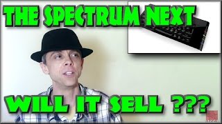The Spectrum Next - Will it Sell ???