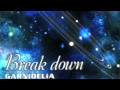 GARNiDELiA - Break down 