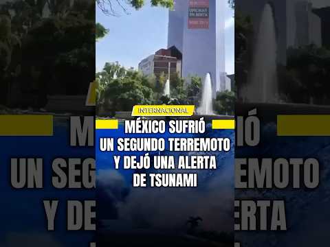 México sufrió un segundo terremoto y dejó una alerta de tsunami