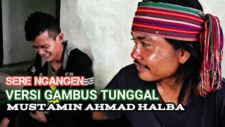 Download lagu Sere Ngangen Versi Gambus Tunggal Mustamin 2020 || Gambus Sasak mp3 Download lagu Sere Ngangen Versi Gambus Tunggal Mustamin 2020 || Gambus Sasak mp3