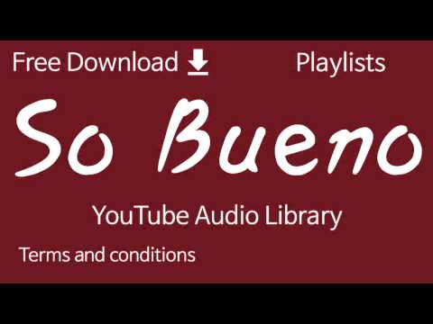 So Bueno | YouTube Audio Library