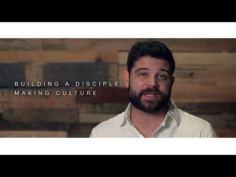 Building A Disciple Making Culture