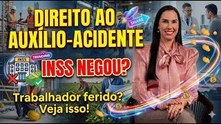 Direito ao AUXÍLIO ACIDENTE no INSS