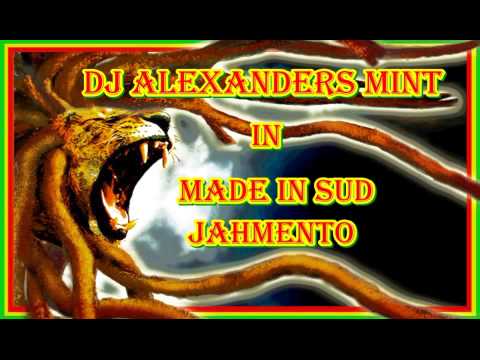 DJ ALEXANDERS MINT REGGAE MIX MADE IN SUD JAHMENTO 2014