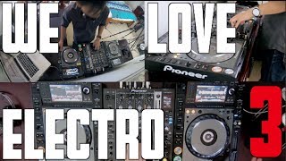 DJ Ravine's WE LOVE ELECTRO 3 MIX w/ Pioneer CDJ2000Nexus x DJM750