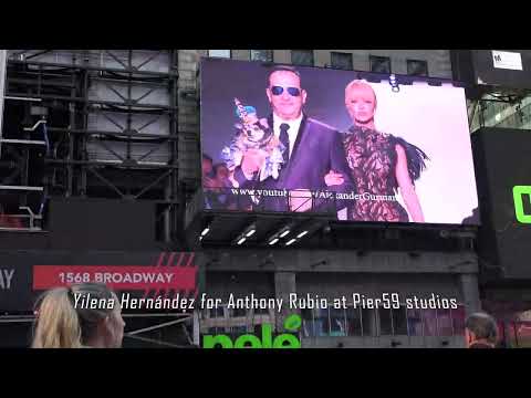 Yilena Hernández for Anthony Rubio at Pier 59 studios Times Square Billboard