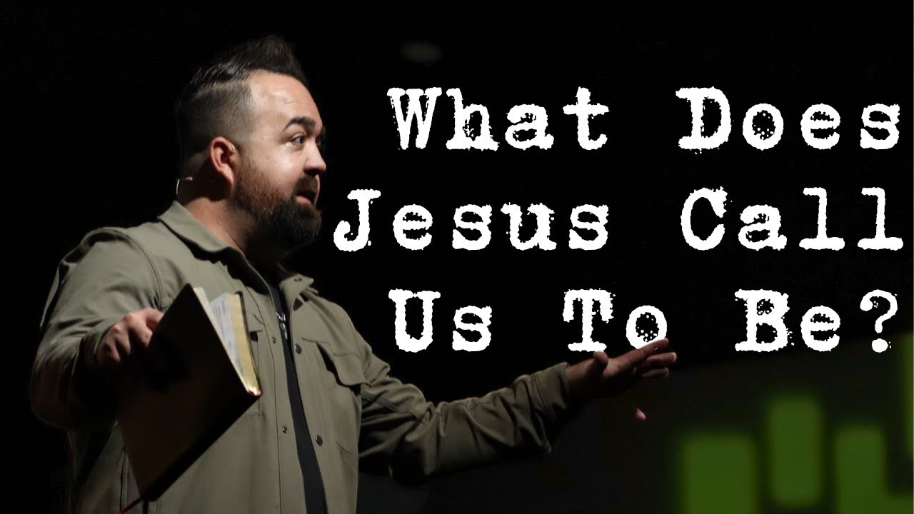What Does Jesus Call Us To Be?
