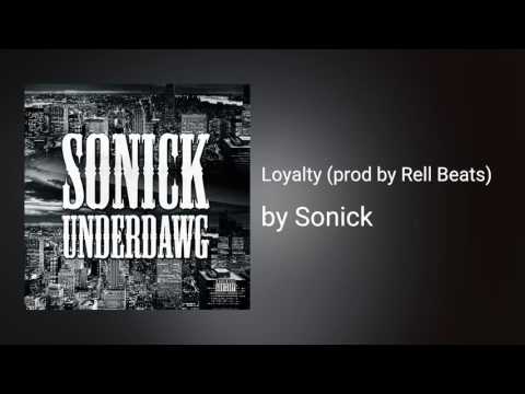 Loyalty (prod by Rell Beats) ft Jae Ace, Nu-Money, Pizzle - Sonick