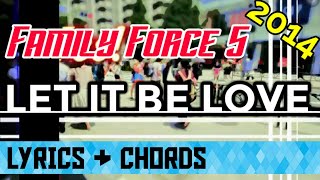 Let It Be Love Lyrics w/ Chords _ Family Force 5 (2014)