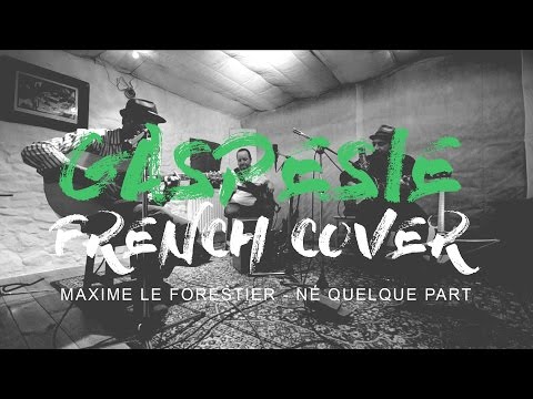 Maxime Le Forestier - Né Quelque Part (Gaspésie French Cover)