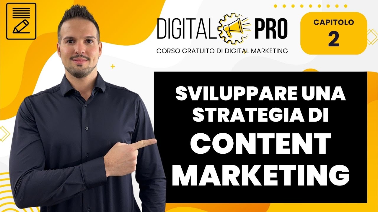 SVILUPPARE UNA STRATEGIA DI CONTENT MARKETING - Capitolo 2 - Digital Pro