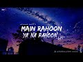 Main Rahoon Ya Na Rahoon Armaan Malik Slowed Reverb MrX LoFi